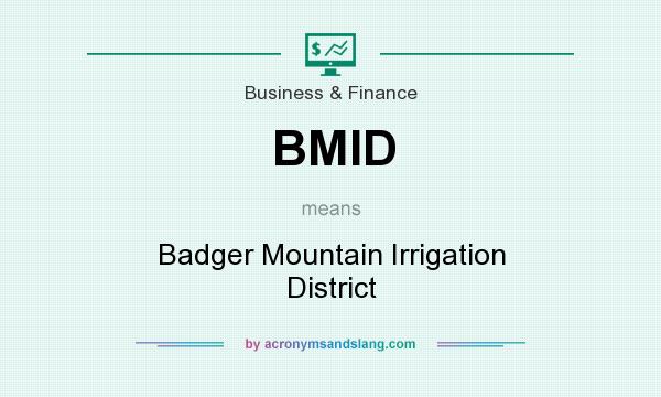 What does BMID mean? It stands for Badger Mountain Irrigation District