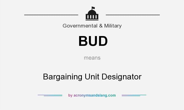 What does BUD mean? It stands for Bargaining Unit Designator