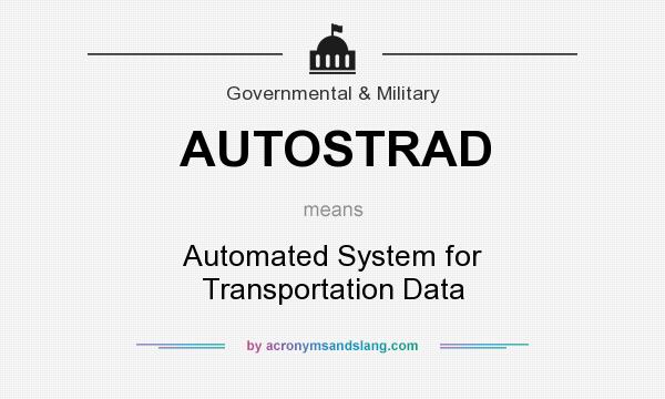 What does AUTOSTRAD mean? It stands for Automated System for Transportation Data