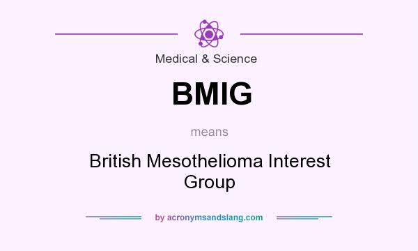 What does BMIG mean? It stands for British Mesothelioma Interest Group