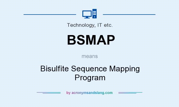 What does BSMAP mean? It stands for Bisulfite Sequence Mapping Program