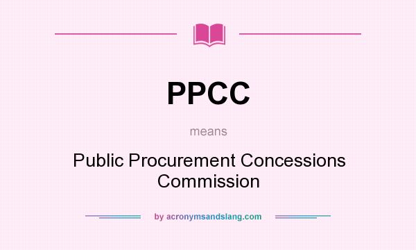 What does PPCC mean? It stands for Public Procurement Concessions Commission