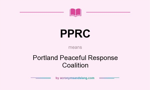 What does PPRC mean? It stands for Portland Peaceful Response Coalition