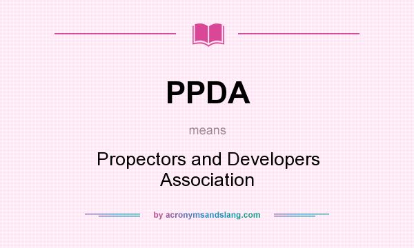 What does PPDA mean? It stands for Propectors and Developers Association