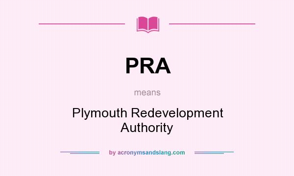 What does PRA mean? It stands for Plymouth Redevelopment Authority