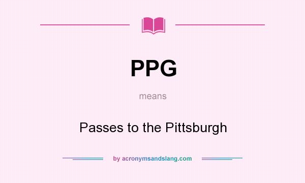 What does PPG mean? It stands for Passes to the Pittsburgh