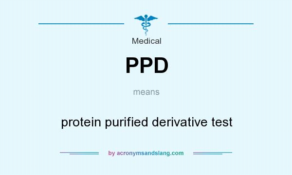 What does PPD mean? It stands for protein purified derivative test