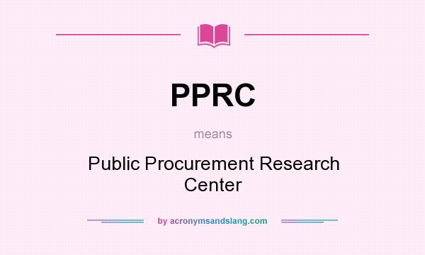 What does PPRC mean? It stands for Public Procurement Research Center