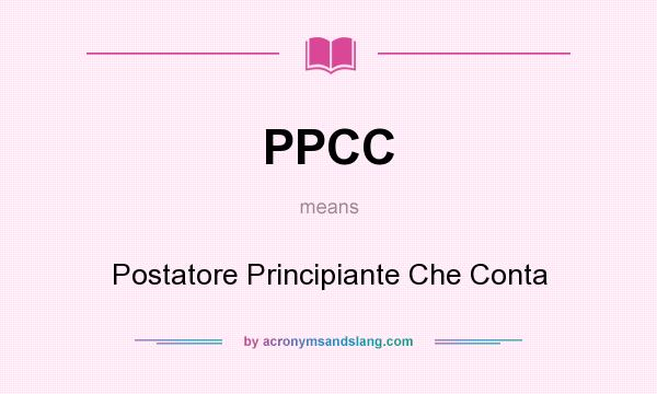 What does PPCC mean? It stands for Postatore Principiante Che Conta