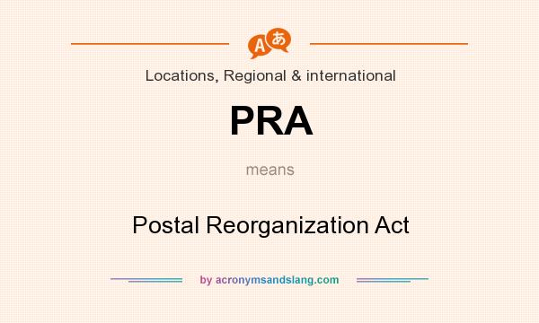 What does PRA mean? It stands for Postal Reorganization Act