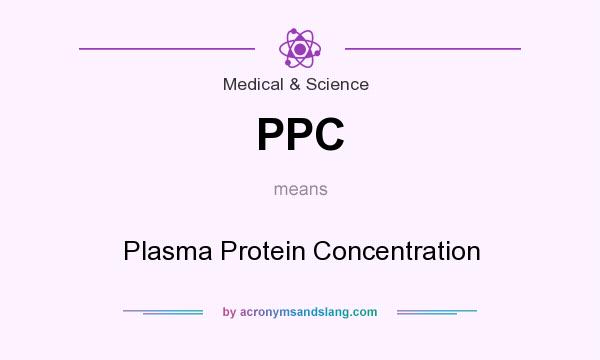 What does PPC mean? It stands for Plasma Protein Concentration
