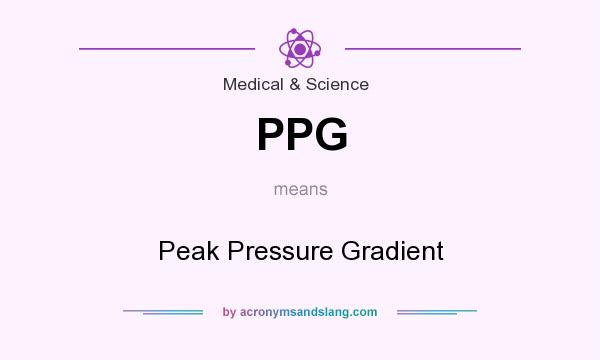 What does PPG mean? It stands for Peak Pressure Gradient