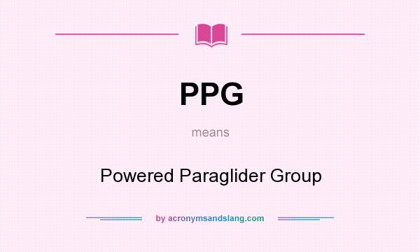 What does PPG mean? It stands for Powered Paraglider Group