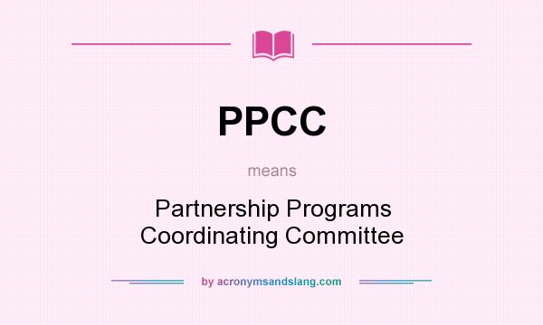 What does PPCC mean? It stands for Partnership Programs Coordinating Committee