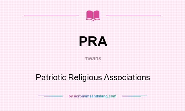 What does PRA mean? It stands for Patriotic Religious Associations