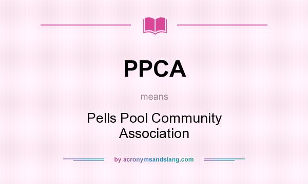 What does PPCA mean? It stands for Pells Pool Community Association