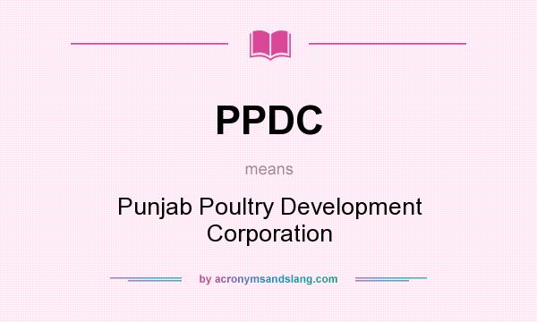 What does PPDC mean? It stands for Punjab Poultry Development Corporation