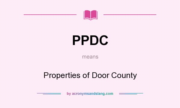 What does PPDC mean? It stands for Properties of Door County