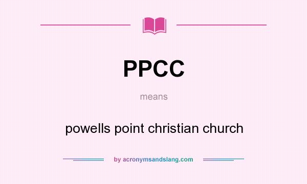 What does PPCC mean? It stands for powells point christian church