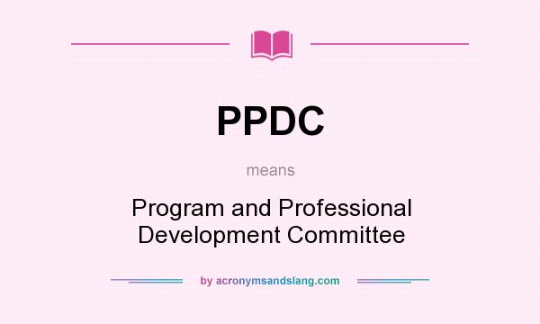 What does PPDC mean? It stands for Program and Professional Development Committee