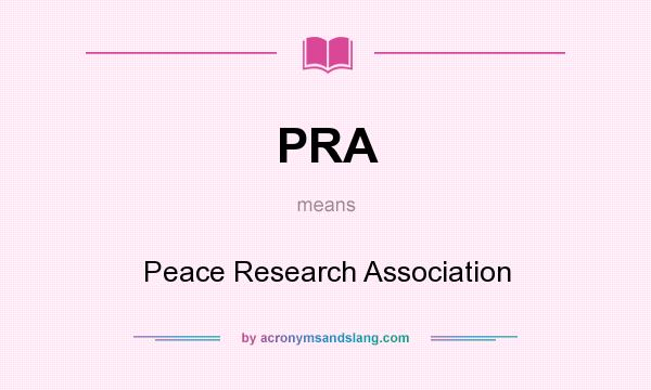 What does PRA mean? It stands for Peace Research Association