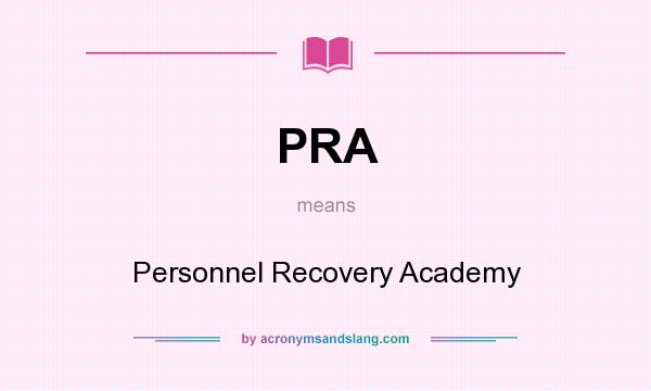 What does PRA mean? It stands for Personnel Recovery Academy