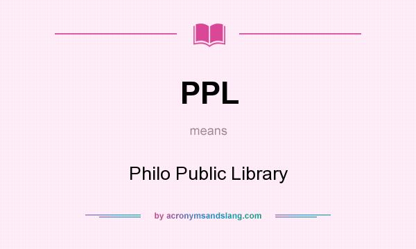What does PPL mean? It stands for Philo Public Library
