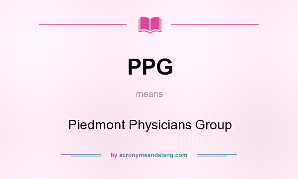 What does PPG mean? It stands for Piedmont Physicians Group