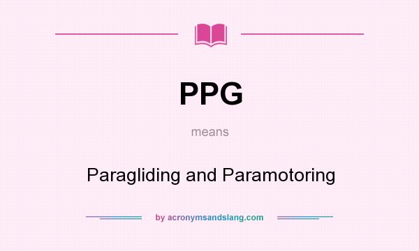 What does PPG mean? It stands for Paragliding and Paramotoring
