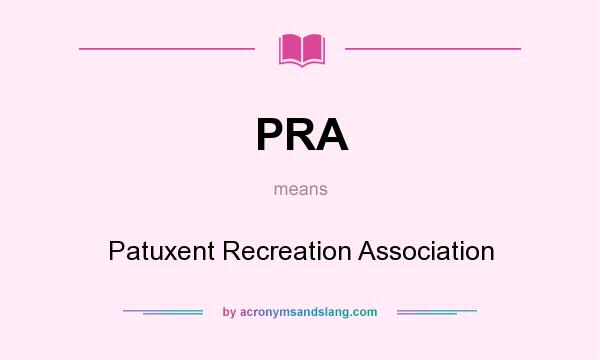 What does PRA mean? It stands for Patuxent Recreation Association