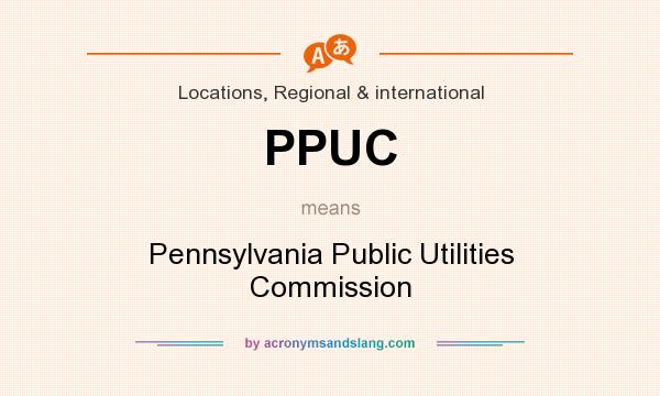 What does PPUC mean? It stands for Pennsylvania Public Utilities Commission
