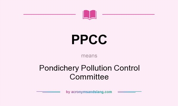What does PPCC mean? It stands for Pondichery Pollution Control Committee