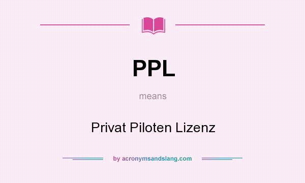 What does PPL mean? It stands for Privat Piloten Lizenz