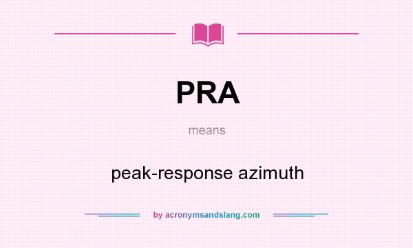 What does PRA mean? It stands for peak-response azimuth