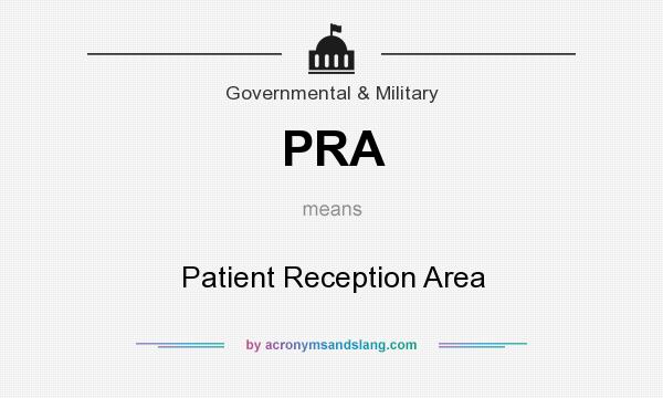 What does PRA mean? It stands for Patient Reception Area