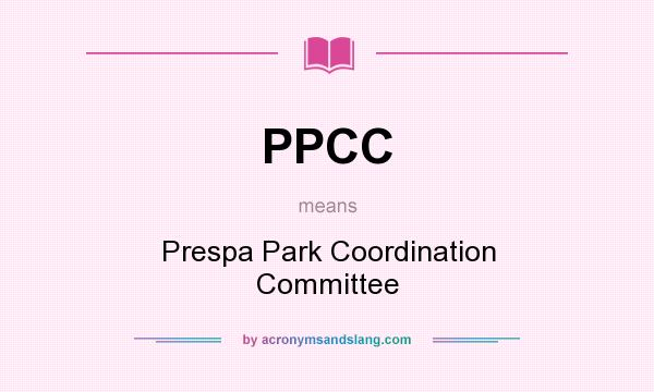 What does PPCC mean? It stands for Prespa Park Coordination Committee