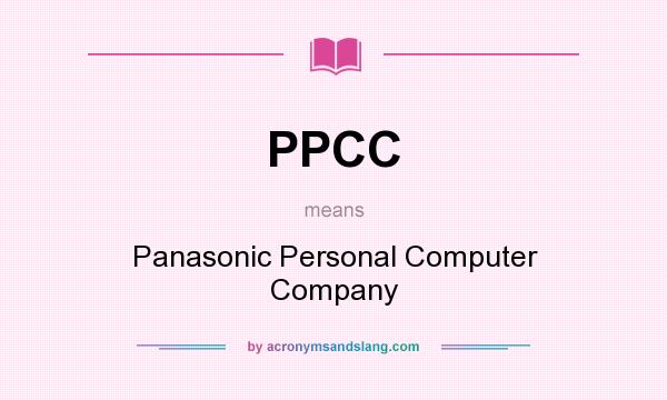 What does PPCC mean? It stands for Panasonic Personal Computer Company