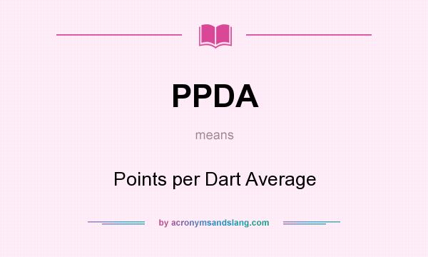 What does PPDA mean? It stands for Points per Dart Average