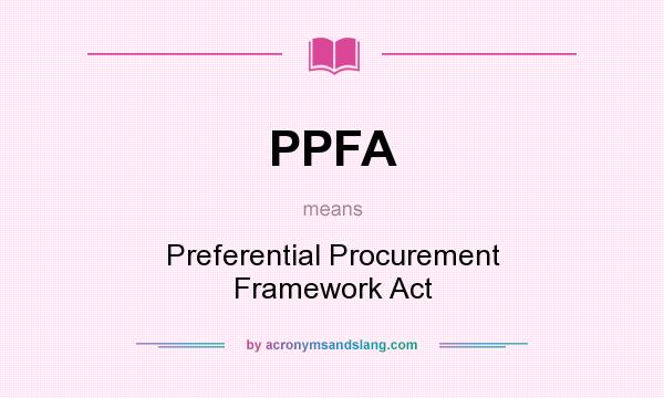 What does PPFA mean? It stands for Preferential Procurement Framework Act