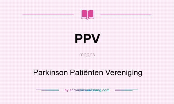 What does PPV mean? It stands for Parkinson Patiënten Vereniging