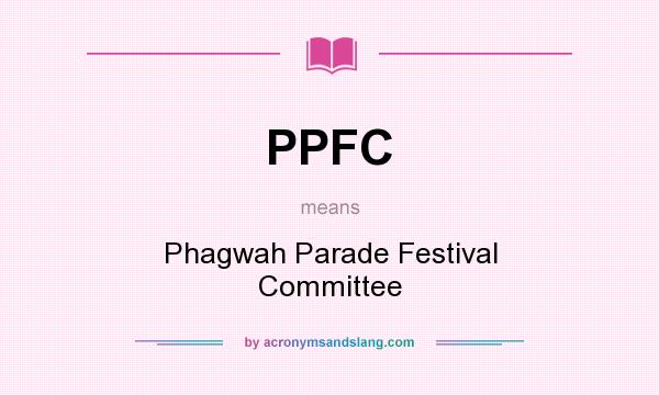 What does PPFC mean? It stands for Phagwah Parade Festival Committee