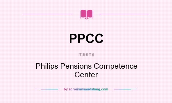 What does PPCC mean? It stands for Philips Pensions Competence Center