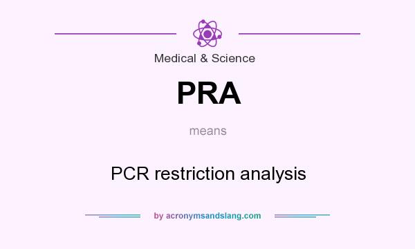 What does PRA mean? It stands for PCR restriction analysis