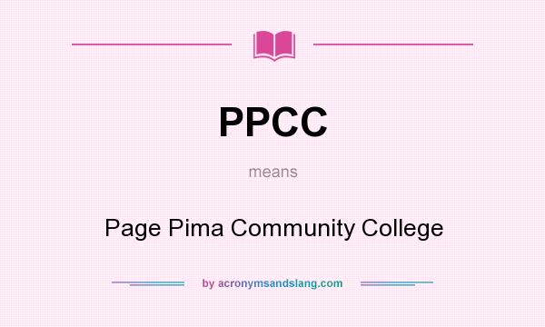 What does PPCC mean? It stands for Page Pima Community College