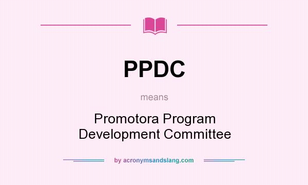 What does PPDC mean? It stands for Promotora Program Development Committee