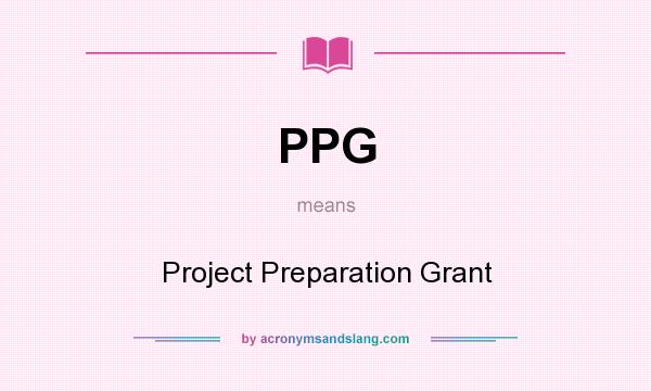 What does PPG mean? It stands for Project Preparation Grant