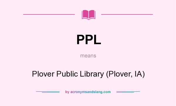 What does PPL mean? It stands for Plover Public Library (Plover, IA)