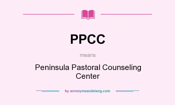 What does PPCC mean? It stands for Peninsula Pastoral Counseling Center