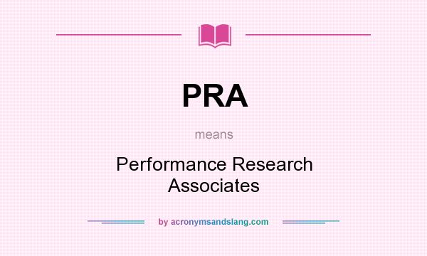 What does PRA mean? It stands for Performance Research Associates