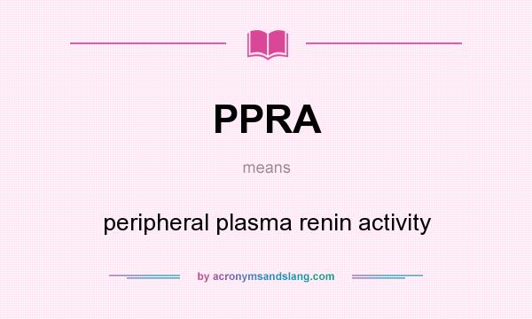 What does PPRA mean? It stands for peripheral plasma renin activity
